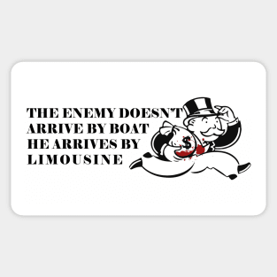 the enemy doesn't arrive by boat he arrives by limousine Sticker